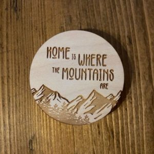 Home is Where the Mountains Are Wooden Sticker