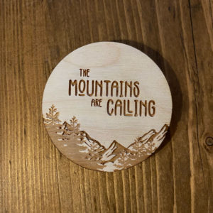 The Mountains are Calling Wooden Sticker