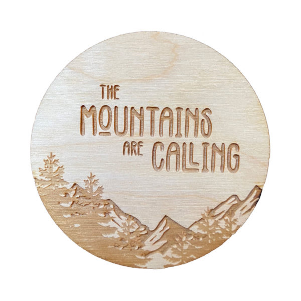 The Mountains are Calling Wooden Magnet