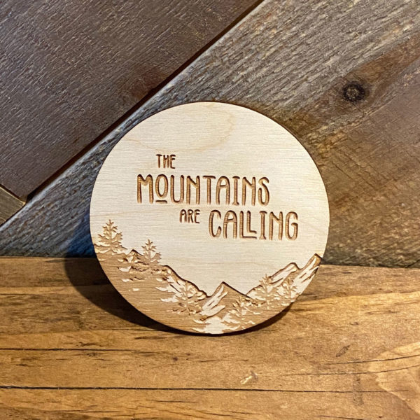 The Mountains are Calling Wooden Magnet