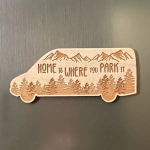Home is Where You Park It Wooden Magnet